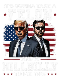 Trump Vance ItS Gonna Take A Felon And A Hillbilly To Fix T-Shirt