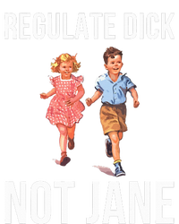 Regulate Dick Not Janes T-Shirt