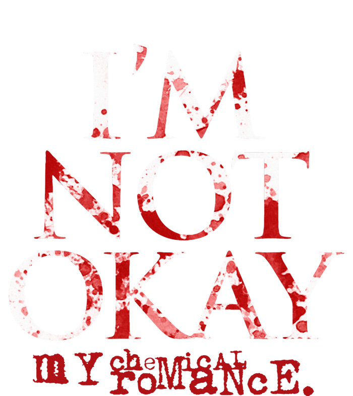 My C.H.E.M.I.C.A.L Romance Im Not Ok T-Shirt