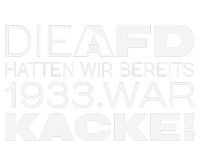 Die Afd Hatten Wir Bereits 1933 War Kacke T-Shirt