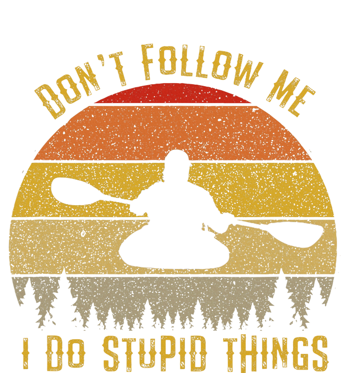 DonT Follow Me I Do Stupid Things Kayaking T-Shirt