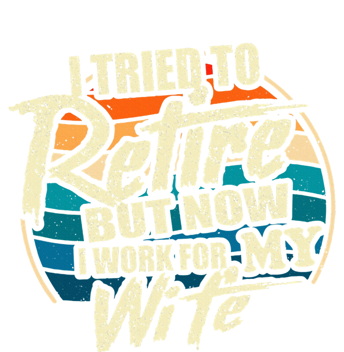 I Tried To Retire But Now I Work For My Wife Performance Fleece Hoodie