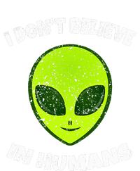 Green Alien I DonT Believe In Humans Tie-Dye T-Shirt