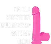 I Am In A Fixed Relationship To My Dildo Womens Cotton Relaxed Long Sleeve T-Shirt