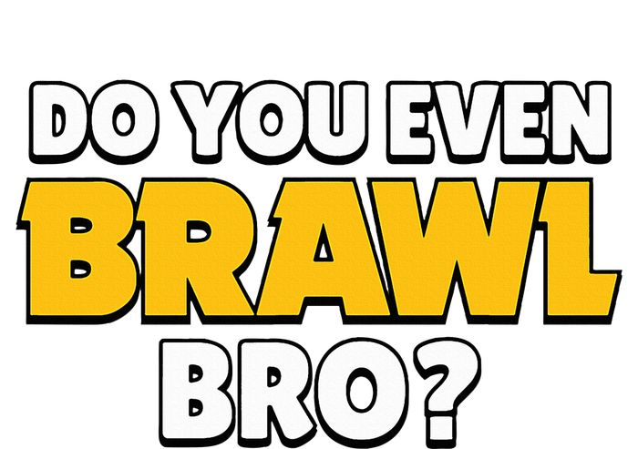 Do You Even Brawl Bro Tie-Dye T-Shirt