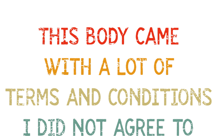 Vintage This Body Came With A Lot Of Terms And Conditions T-Shirt