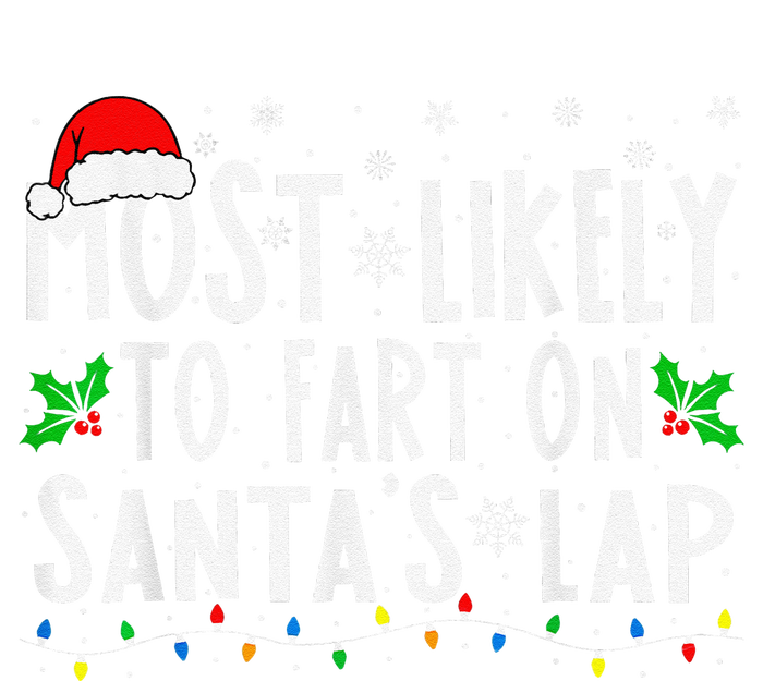 Most Likely To Fart On SantaS Lap Family Matching Christmas High Crown Mesh Back Trucker Hat