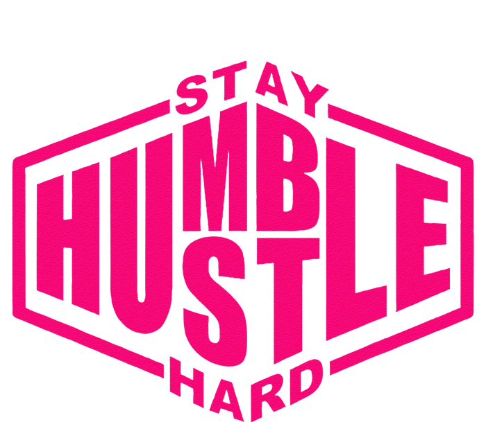 Stay Humble Hustle Hard Inspirational Hot Pin.K Urban Tall Long Sleeve T-Shirt