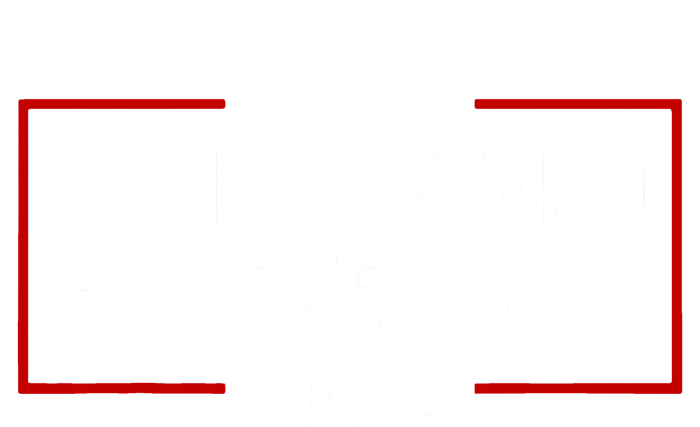 Maybe Afford Groceries Again Donald Trump 2024 Canvas