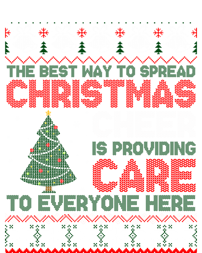 Christmas Cheer Is Providing Care To Everyone Here Ugly T-Shirt