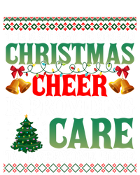 Ugly Xmas Christmas Cheer Is Providing Care To Everyone Here T-Shirt