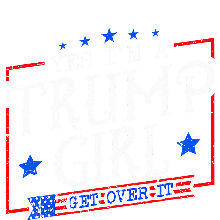 Yes IM A Trump Girl Get Over It Gifts For Trump Supporter T-Shirt