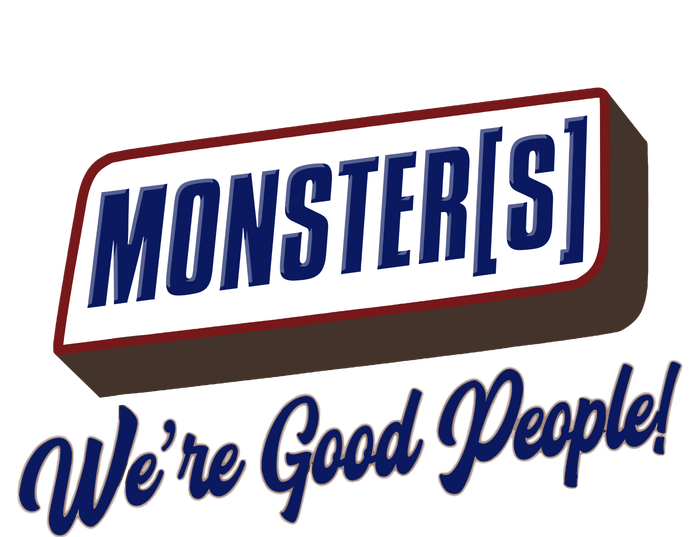 Monsters WeRe Good People! Funny Candy Chocolate Bar T-Shirt