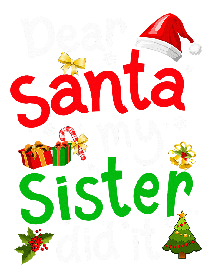 Family Funny Dear Santa My Sister Did It Christmas Pajama T-Shirt