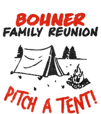 Bohner Family Reunion Pitch A Tent Bohner Family Reunion Pitch A Tent T-Shirt