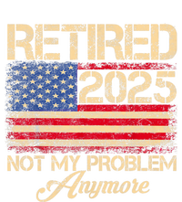 Vintage Retired 2025 Not My Problem Anymore American Flag Premium T-Shirt