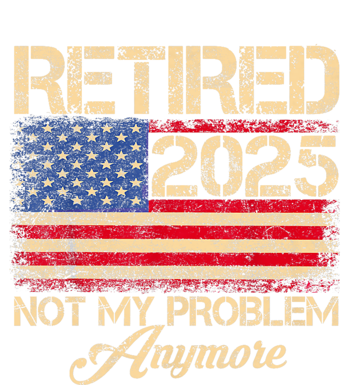 Vintage Retired 2025 Not My Problem Anymore American Flag Premium T-Shirt