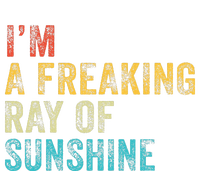 IM A Freaking Ray Of Sunshine Funny Sarcastic T-Shirt