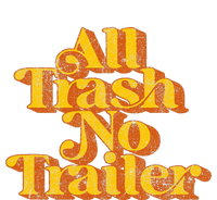 Vintage All Trash No Trailer T-Shirt