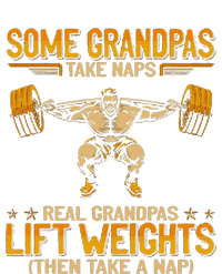 Weightlifting Some Grandpas Take Naps Real Grandpas T-Shirt