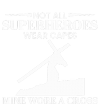 Not All Superheros Wear Capes Mine Wore A Cross Tie-Dye T-Shirt