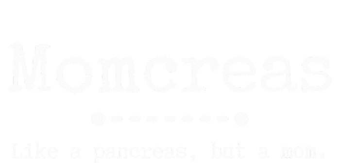 Momcreas; Like A Pancreas But A Mom Type 1 Diabetes Toddler Sweatshirt