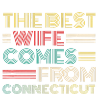 From Husband The Best Wife Comes From Connecticut Long Sleeve Shirt