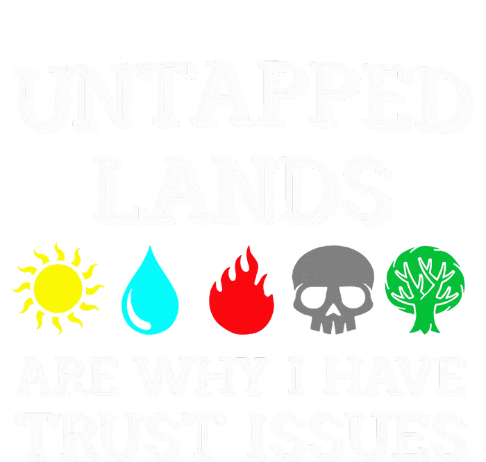 Untapped Lands Trust Issues Funny Magic Geek Tcg T-Shirt