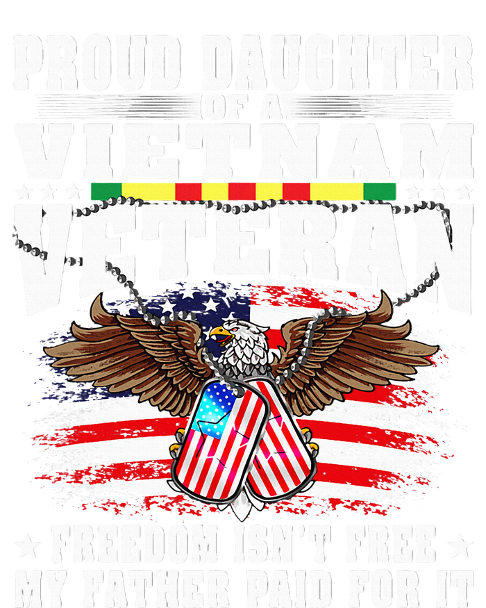 Proud Daughter Of A Vietnam Veteran Freedom IsnT Free Gift T-Shirt