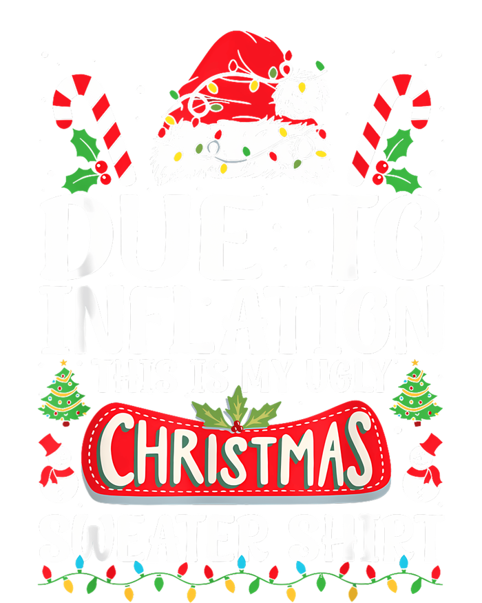 Due To Inflation Ugly Christmas Sweaters Funny T-Shirt