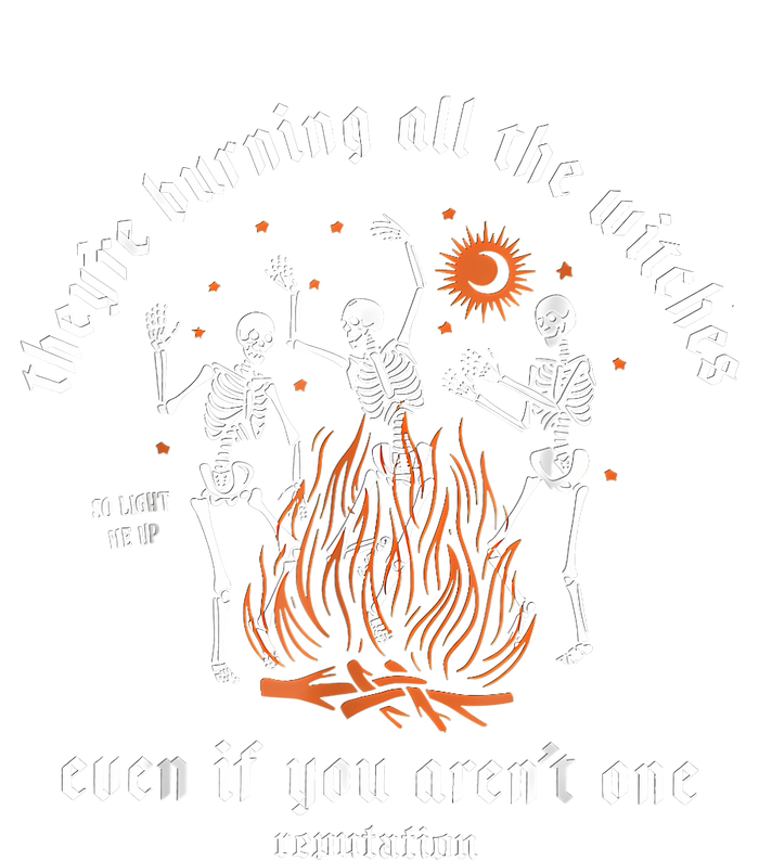 TheyRe Burning All The Witches Halloween Skeleton Dancing Grommeted Golf Towel