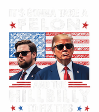 Trump Vance ItS Gonna Take A Felon And A Hillbilly To Fix Tall Hoodie