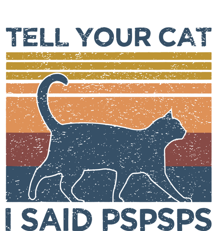 Tell Your Cat I Said Pspsps Cat Lover Vintage T-Shirt