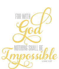 For With God Nothing Shall Be Impossible Luke 137 Christian T-Shirt