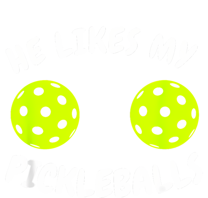 He Likes My Pickleballs Couple Pickleball Matching T-Shirt