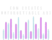 Edm Creates Unforgettable Art Electronic Dance Music Humor T-Shirt