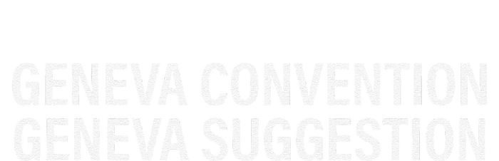 Geneva Convention Geneva Suggestion T-Shirt