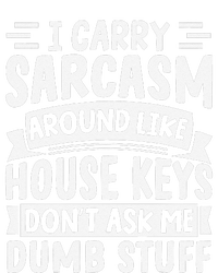 I Carry Sarcasm Like House Keys Don’T Ask Me Dumb Stuff V-Neck T-Shirt