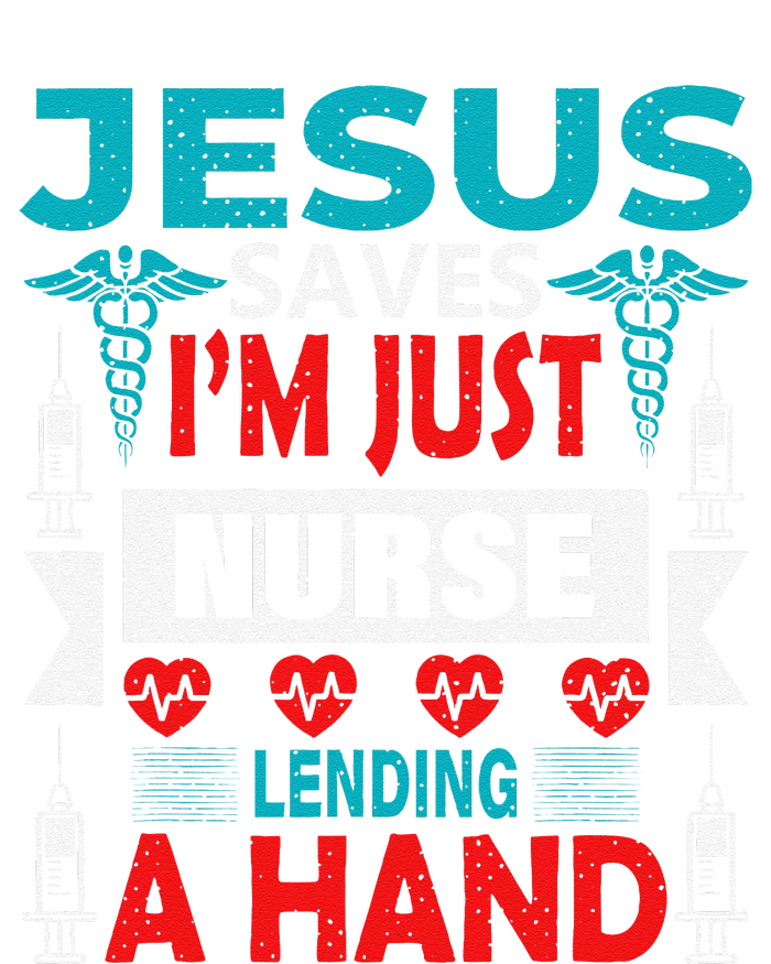 Jesus Saves IM Just A Nurse Lending My Hand Christian Nurse T-Shirt