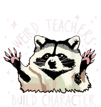 Weird Teachers Build Character Raccoon Teacher Appreciation T-Shirt