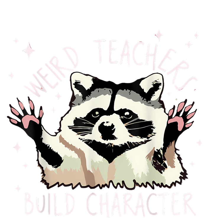 Weird Teachers Build Character Raccoon Teacher Appreciation T-Shirt