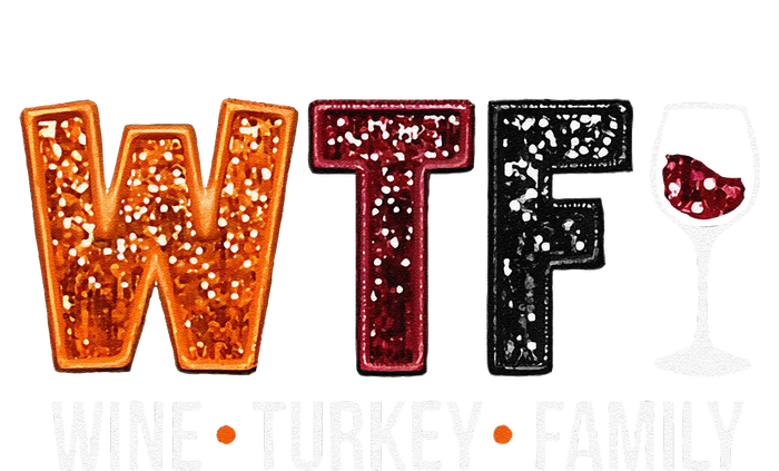 Wtf Wine Turkey Family Funny Thanksgiving Gift Tall T-Shirt