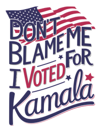 Dont Blame Me I Voted For Kamala Kids Sweatshirt