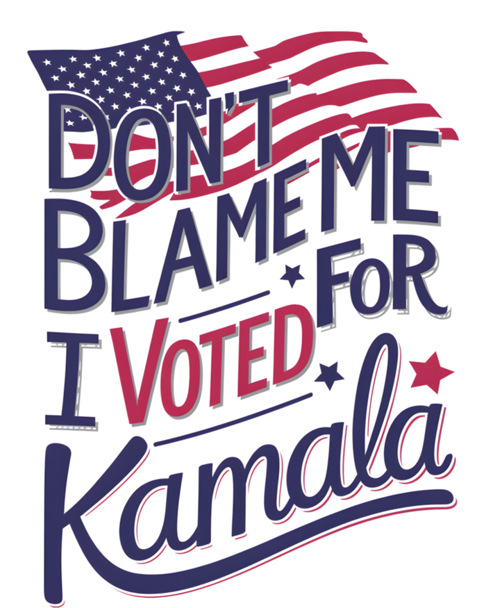 Dont Blame Me I Voted For Kamala Kids Sweatshirt