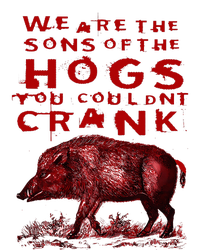 We Are The Sons Of The Hogs You Couldnt Crank Funny Design Beer Stein