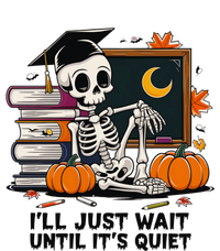 Funny Skeleton Quiet Wait Halloween This Is For Teachers Meaningful Gift T-Shirt