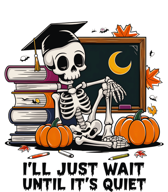 Funny Skeleton Quiet Wait Halloween This Is For Teachers Meaningful Gift T-Shirt