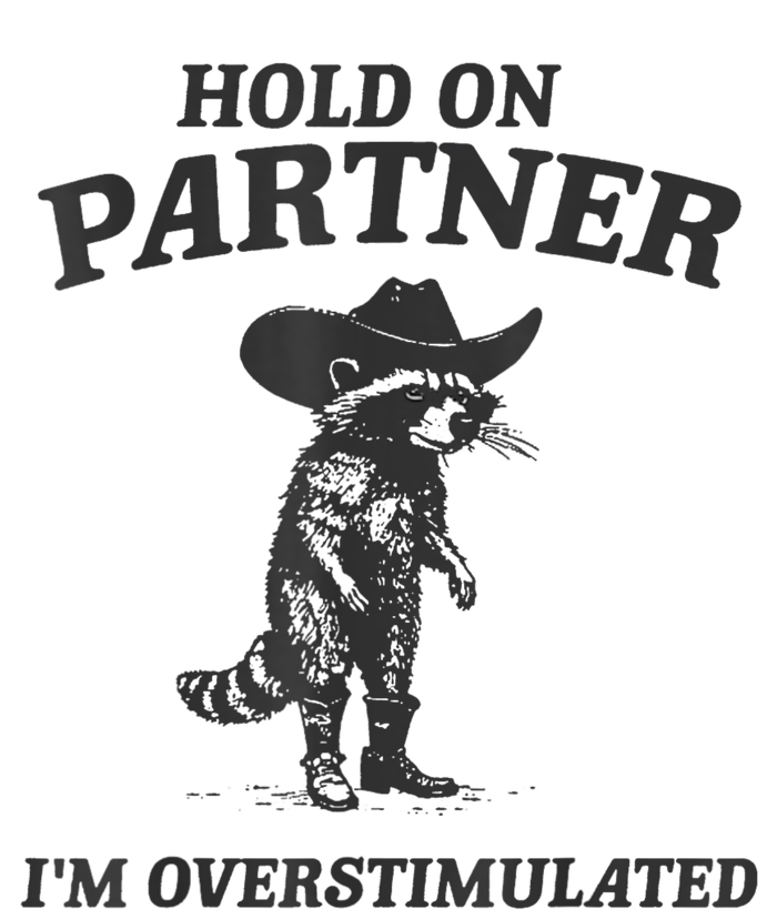 Hold On Partner IM Overstimulated Cowboy Raccoon Vintage Tall Long Sleeve T-Shirt