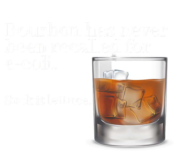 Bourbon Has Never Been Recalled For Ecoli Suck It Lettuce Magnet