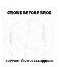 Crows Before Bros Support Your Local Murder Funny Halloween T-Shirt